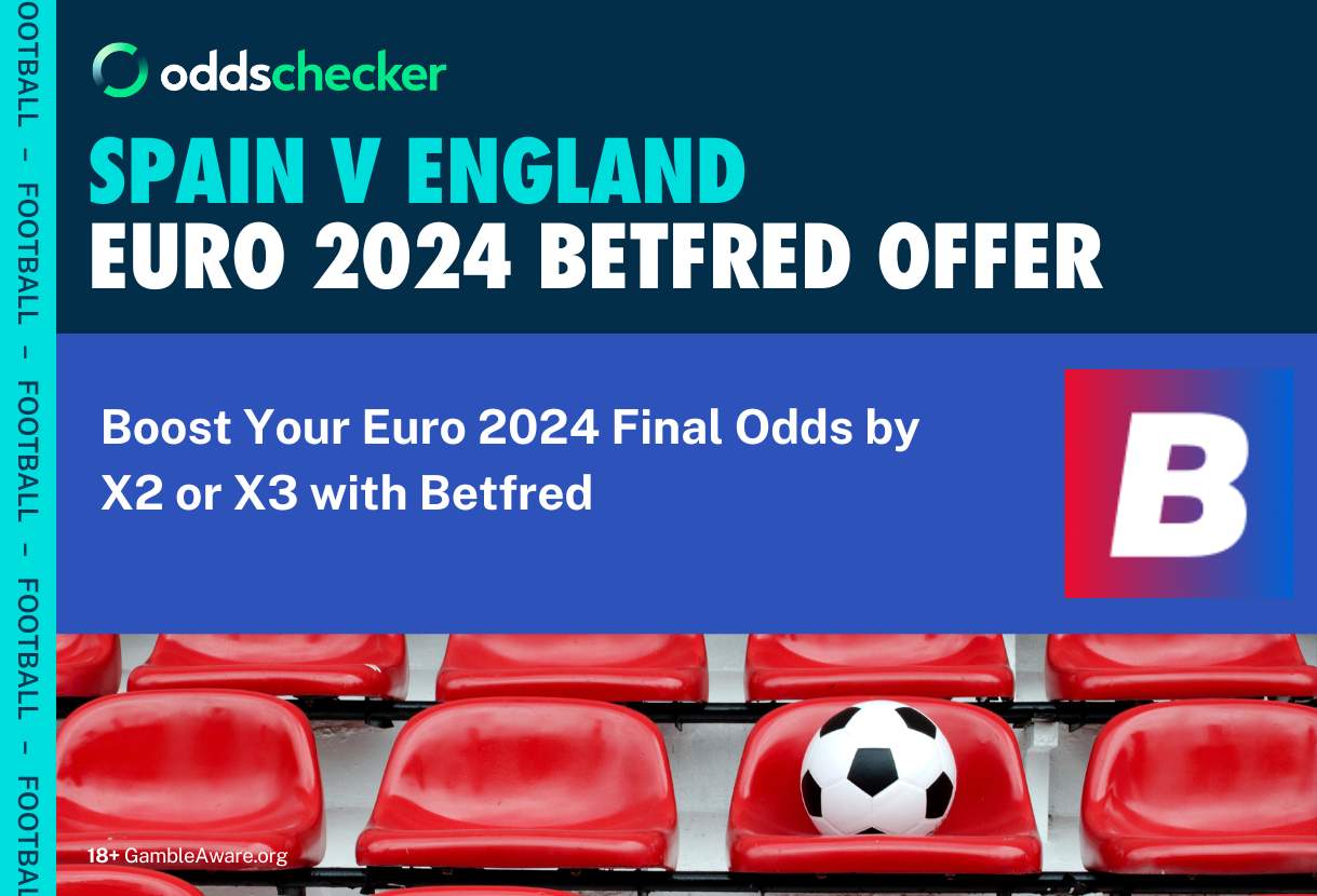 Euro 2024 Final Odds Boost - Double or Triple Your Odds on the Final With Betfred