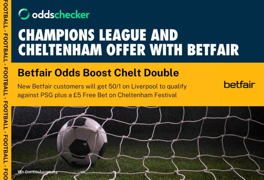 Betfair Sign Up Offer: Get 50/1 on Liverpool to Qualify vs PSG Plus a £5 Free Cheltenham Bet