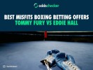 Best Betting Offers for Tommy Fury vs Eddie Hall, Ibiza Final Boss vs Jordan McCann