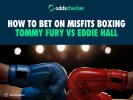 Misfits Boxing: How to Bet on Tommy Fury vs Eddie Hall ‘Beauty and the Beast' Card