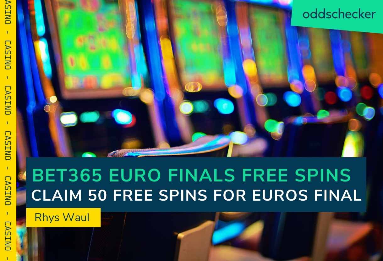 Bet365 Euros Final Free Spins: Sign up and Claim 50 Free Spins on the Euro Final