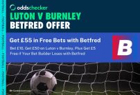 Betfred Football Offer: Bet £10, Get £50 on Luton v Burnley, Plus Get £5 Free if Your Bet Builder Loses