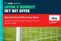 Sky Bet Sign Up Offer: Get £30 in Free Bets When You Bet on Luton v Burnley