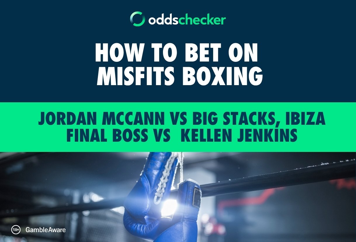 How to Bet on Misfits Boxing: Odds on Jordan McCann vs Big Stacks, Ibiza Final Boss vs Kellen Jenkins