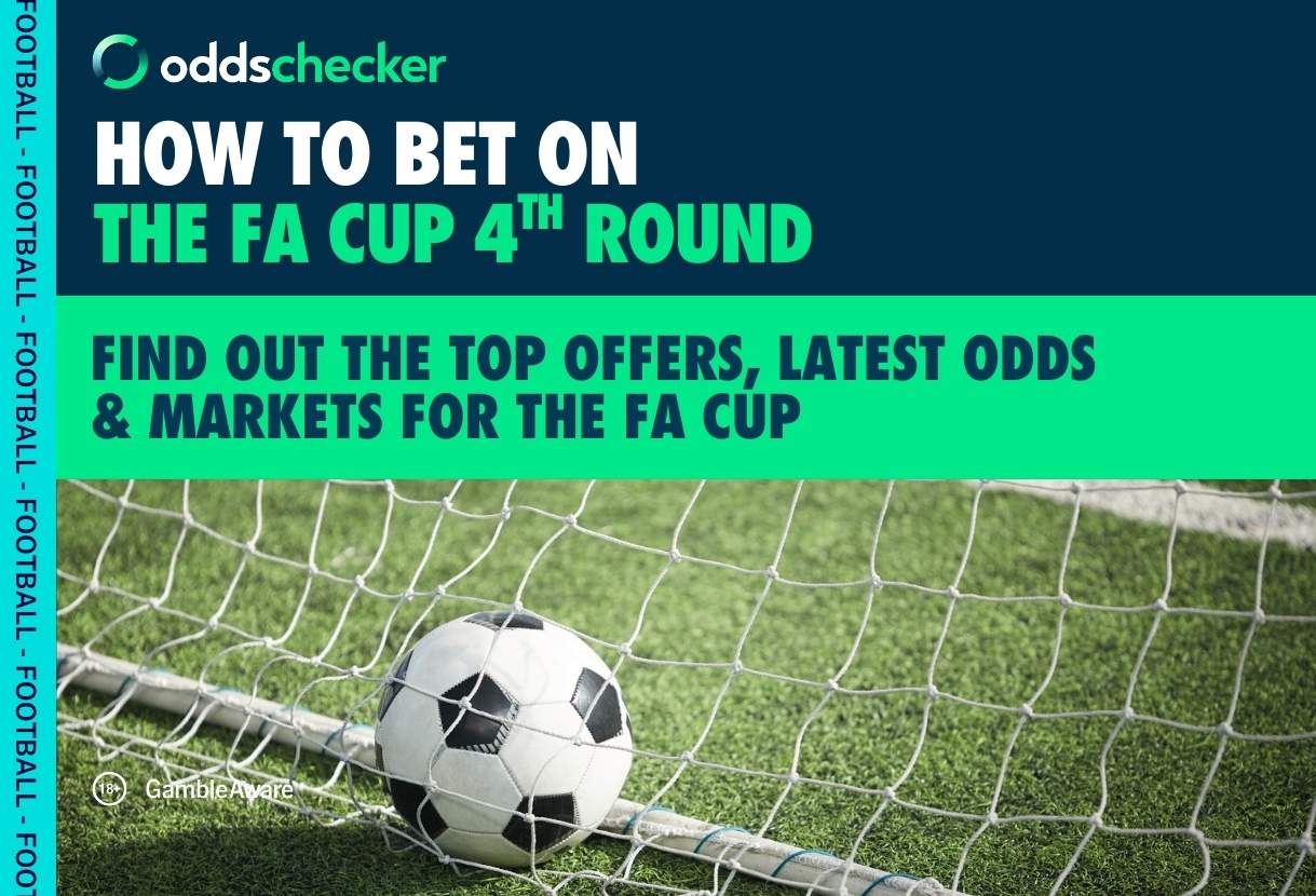 How to Bet on the FA Cup 4th Round: Top Offers, Latest Odds, Markets