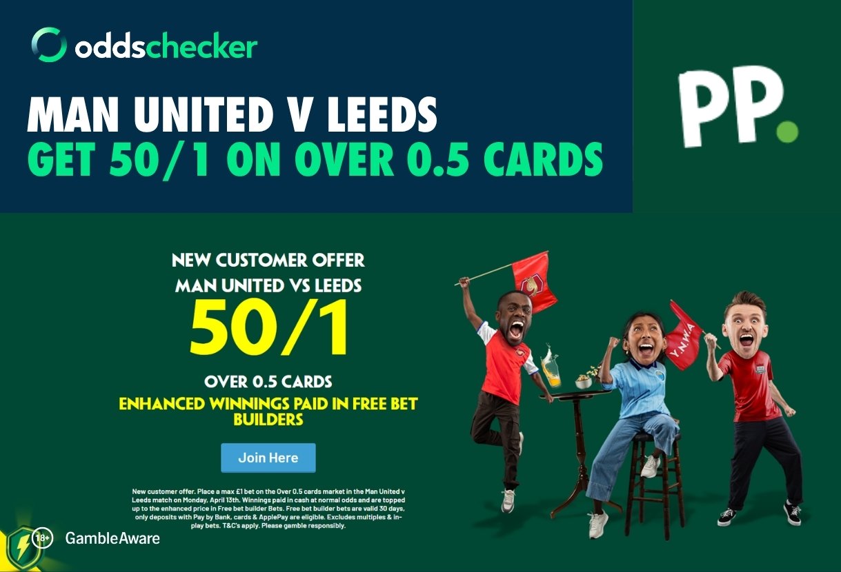 Man United v Leeds Offer: Get 50/1 on Over 0.5 Cards with Paddy Power