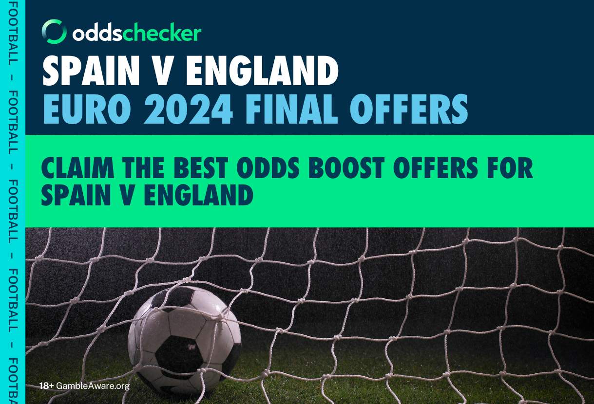 Spain v England Odds Boosts: Claim the Best Euro 2024 Offers for the Final