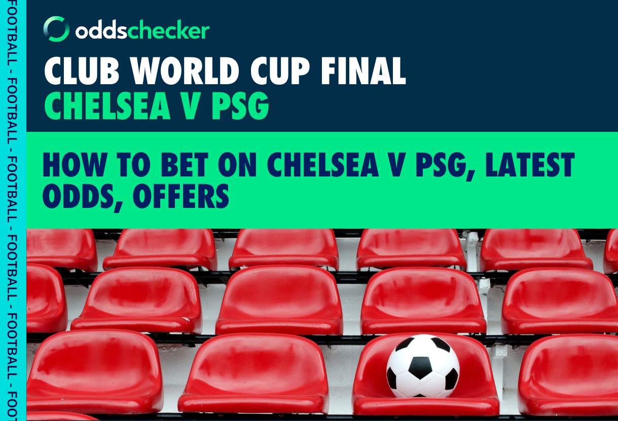Club World Cup Final Odds: How to Bet on Chelsea v PSG