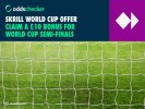 Sign up with Skrill and Claim a £10 Bonus Ahead of the World Cup Semi-Finals