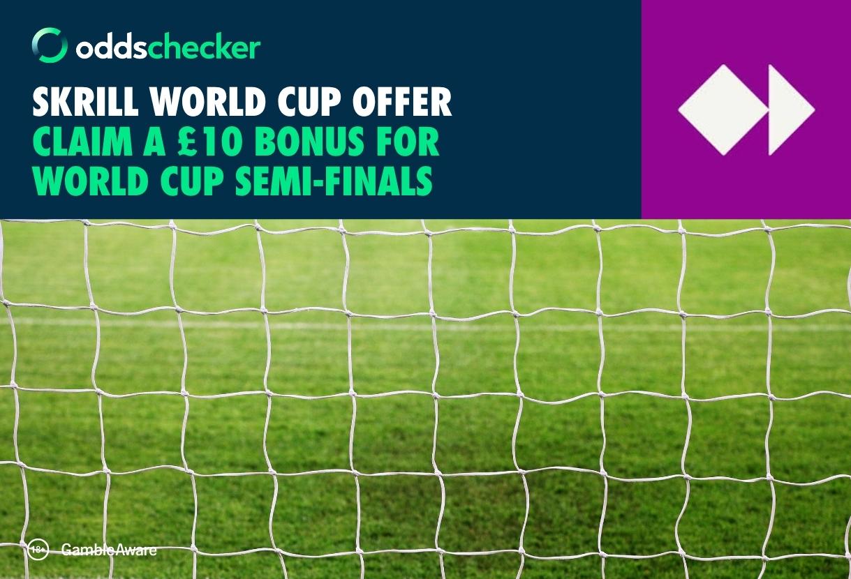 Sign up with Skrill and Claim a £10 Bonus Ahead of the World Cup Semi-Finals