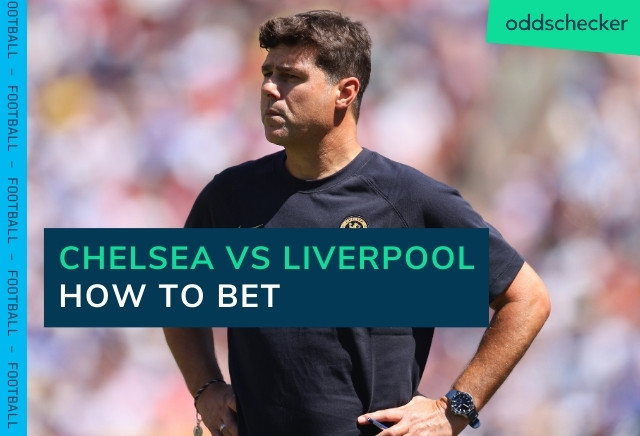 Chelsea vs Liverpool Odds: How to Bet on Chelsea vs Liverpool