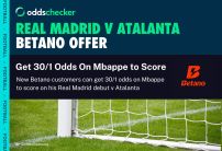 Betano Sign Up Offer: Get 30/1 Odds On Mbappe to Score in his Real Madrid Debut v Atalanta