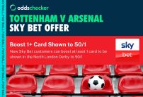 Sky Bet Sign Up Offer: Get 50/1 Odds on 1+ Card Shown in Tottenham v Arsenal
