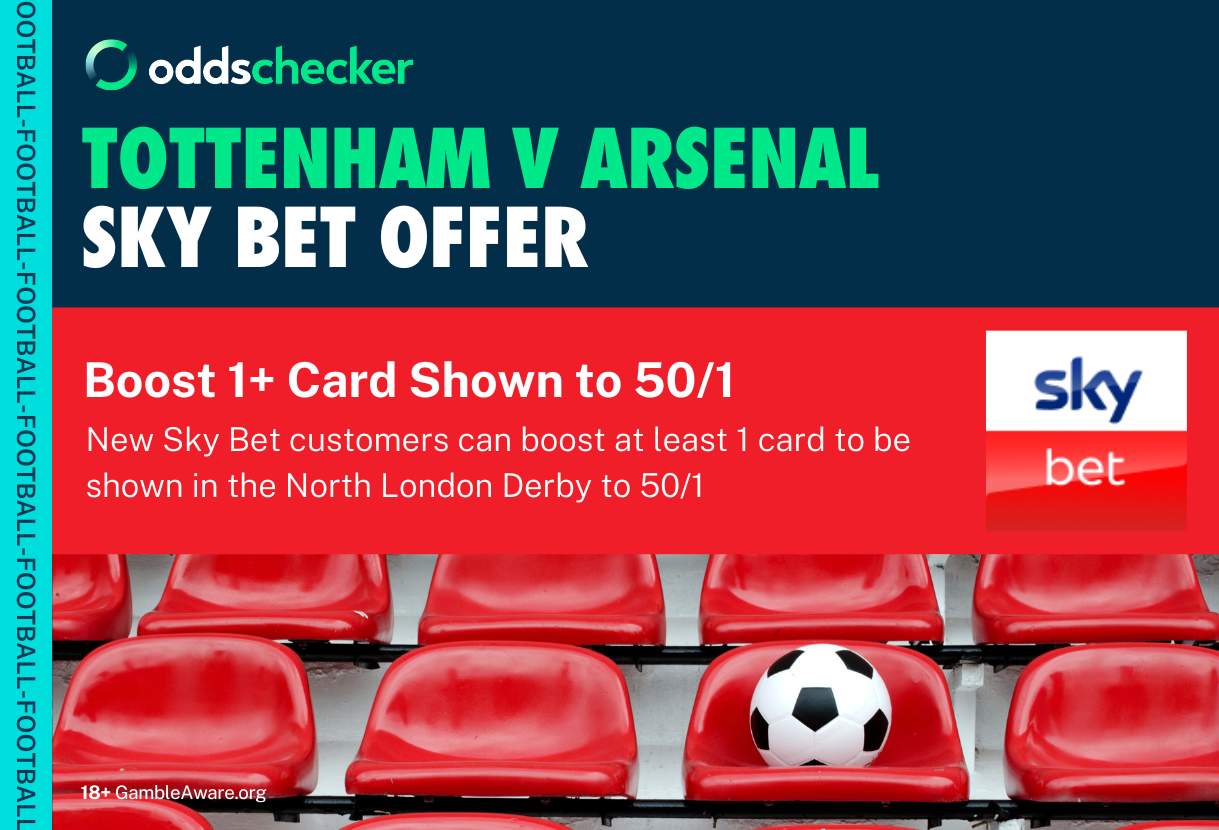 Sky Bet Sign Up Offer: Get 50/1 Odds on 1+ Card Shown in Tottenham v Arsenal