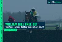 Cheltenham Day 3: Get Your £5 Free Bet From William Hill Today