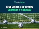 Germany v Curaçao: Best World Cup Offers for Group E Clash