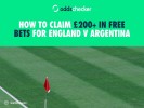How to Claim £200+ in Free Bets for England v Argentina
