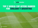Top 5 World Cup Offers Ranked for England v Argentina