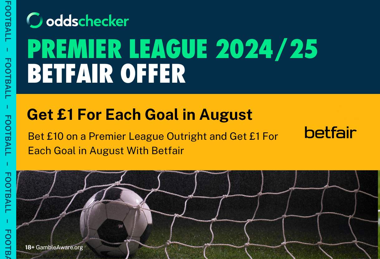 Bet £10 on a Premier League Outright and Get £1 For Each Goal in August With Betfair