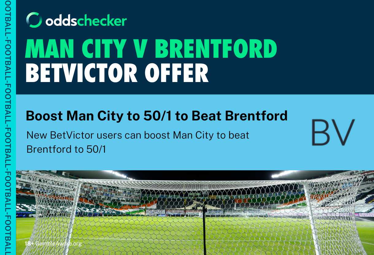 Get Boosted Odds of 50/1 on Man City to Beat Brentford With the BetVictor Sign Up Offer