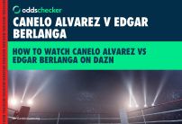 DAZN Free Trial: How to Watch Canelo Alvarez vs Edgar Berlanga