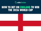 England World Cup 2026 Betting Guide: Odds to Win the World Cup