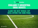 England v Argentina Odds Boosts: Claim the Best World Cup 2026 Offers for Semi-Final