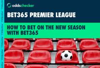 bet365 Premier League Betting: How to Bet on the New Season With bet365
