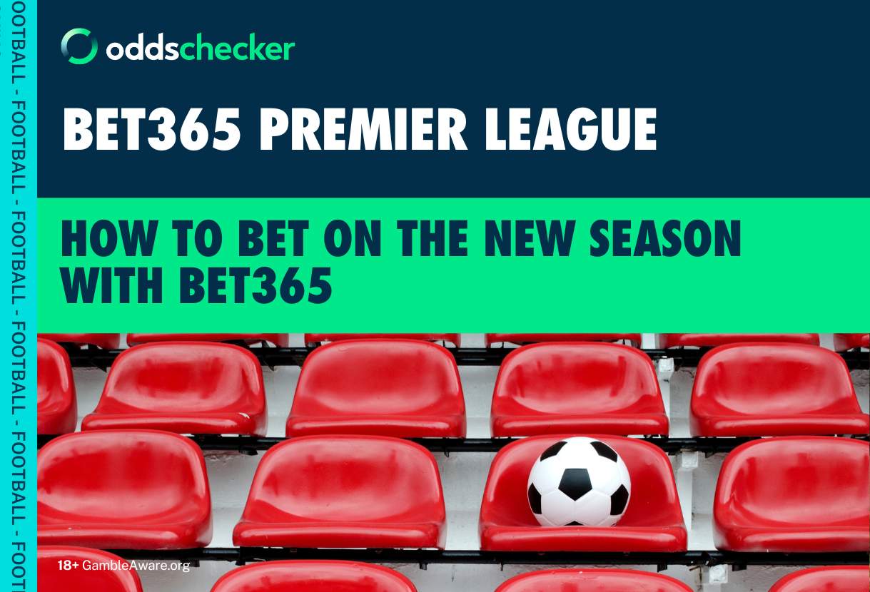 bet365 Premier League Betting: How to Bet on the New Season With bet365
