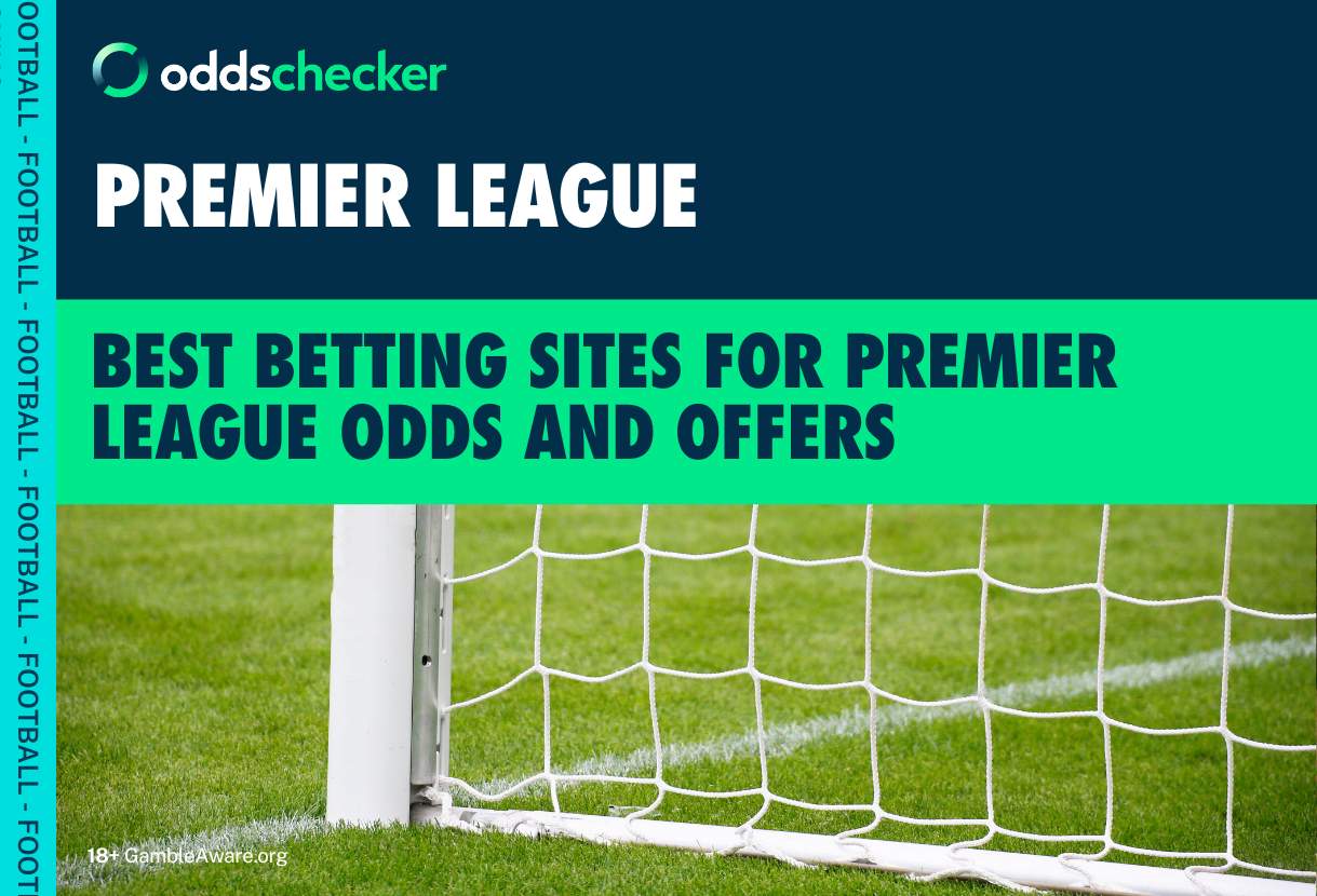 Best Betting Sites For Premier League Odds and Offers