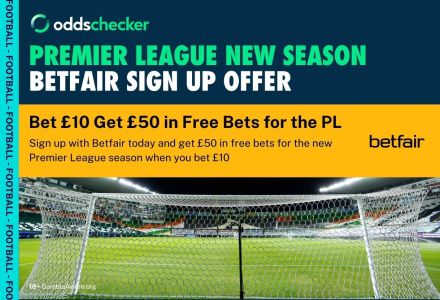 Betfair Sign Up Offer: Bet £10, Get £50 in Free Bets on the Premier League Opening Weekend