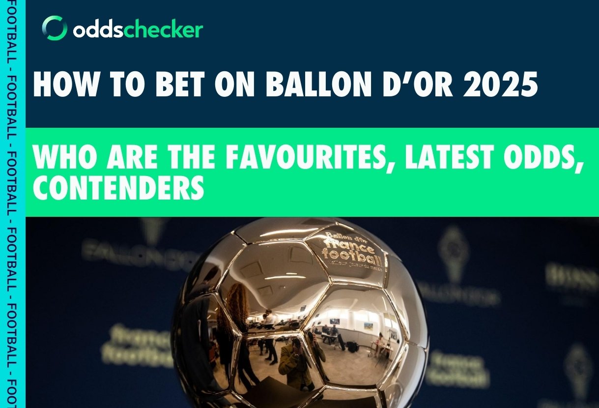 How to Bet on the Ballon d'Or: Who are the Favourites? Latest Odds and Contenders