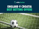 Best World Cup Betting Offers for England v Croatia