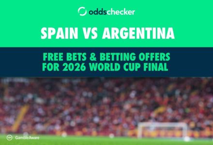 Spain vs Argentina: Free Bets & Betting Offers for 2026 World Cup Final 