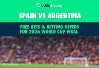 Spain vs Argentina: Free Bets & Betting Offers for 2026 World Cup Final 