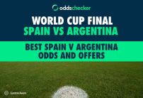 How to Bet on the 2026 World Cup Final: Best Spain v Argentina Odds and Offers