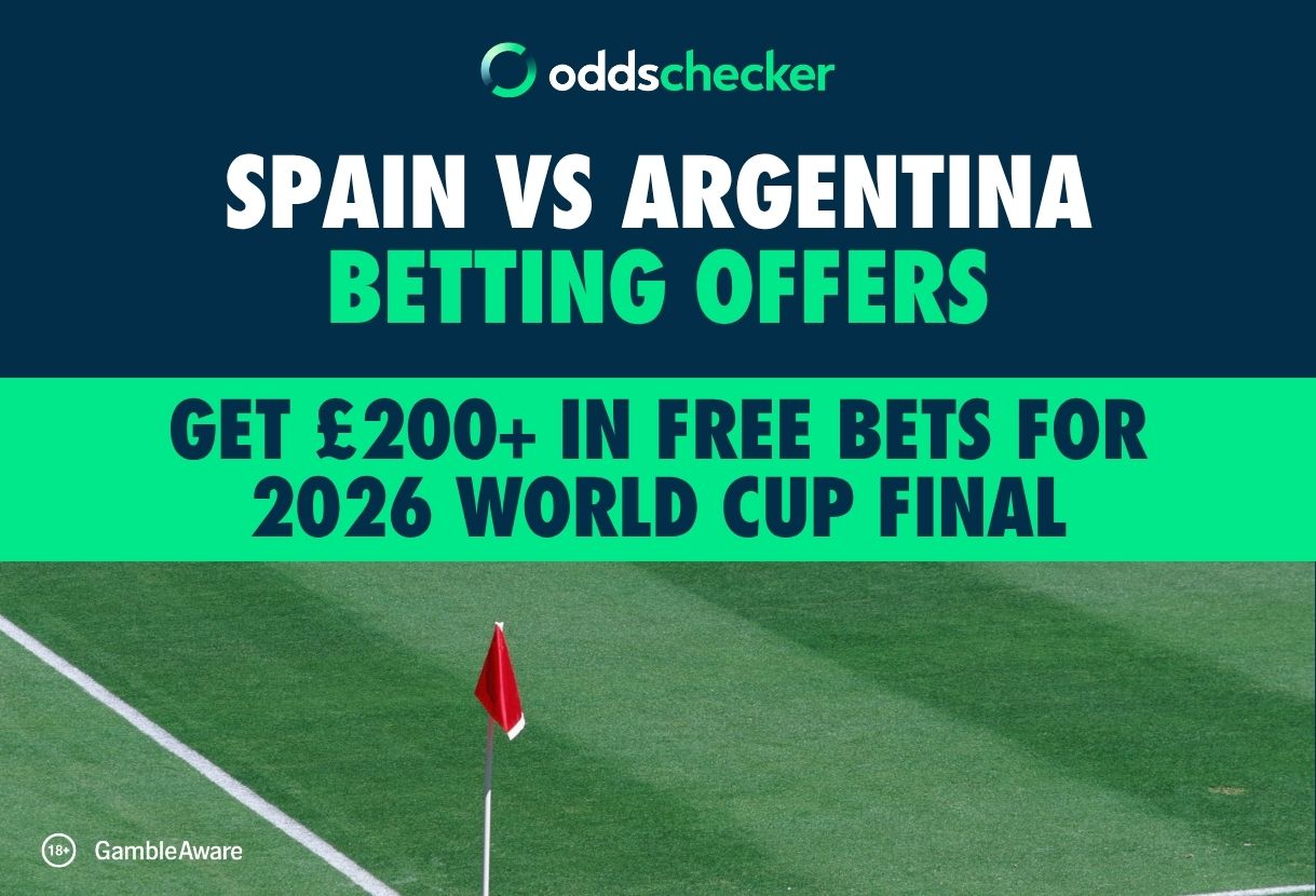 Spain vs Argentina Betting Offers: Get £200+ in Free Bets for 2026 World Cup Final
