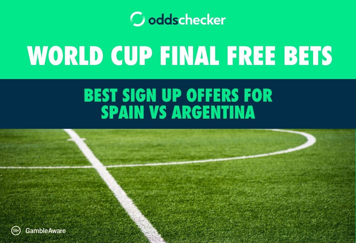 World Cup Final Free Bets: Best Sign Up Offers for Spain vs Argentina