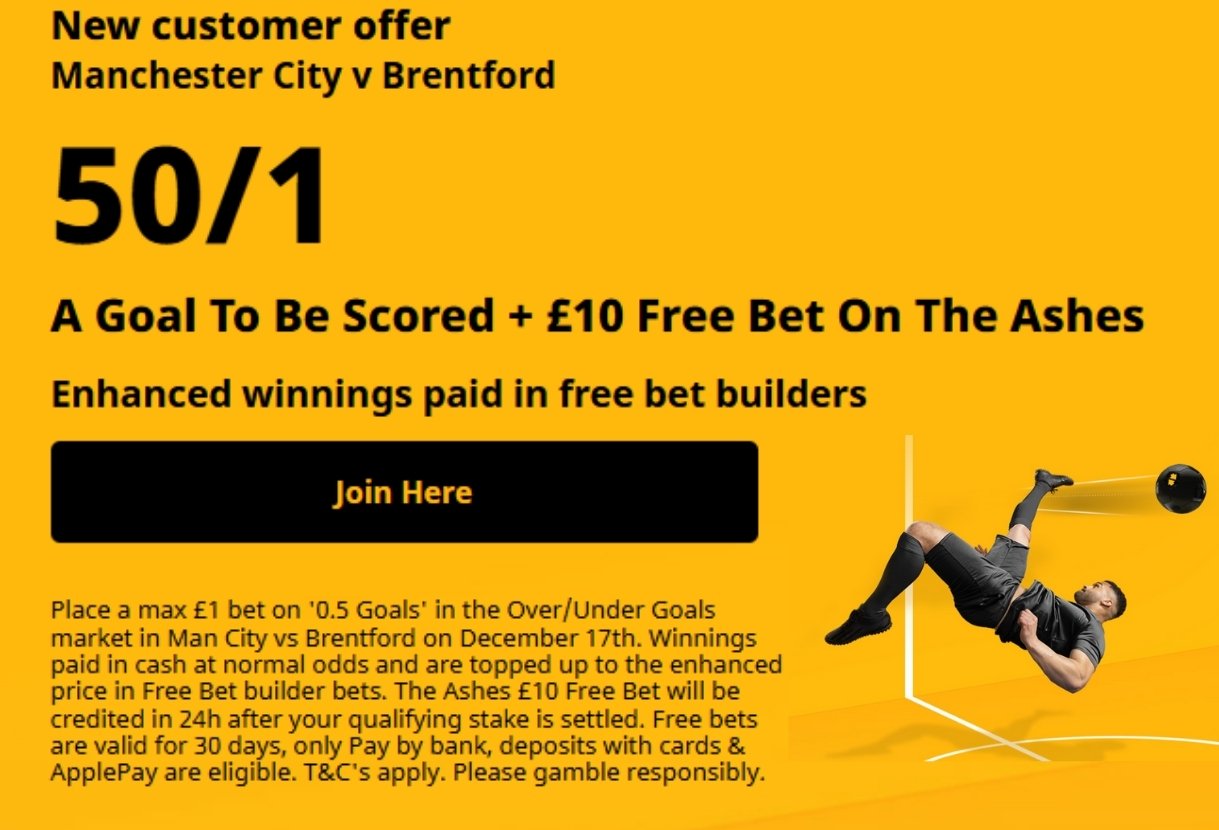 Betfair Offer: Get 50/1 on a Goal to Be Scored in Man City v Brentford + £10 Free Bet on The Ashes