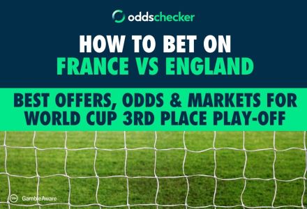 How to Bet on France vs England: Best Offers, Odds & Markets for World Cup 3rd Place Play-Off