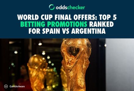 World Cup Final Offers: Top 5 Betting Promotions Ranked for Spain vs Argentina