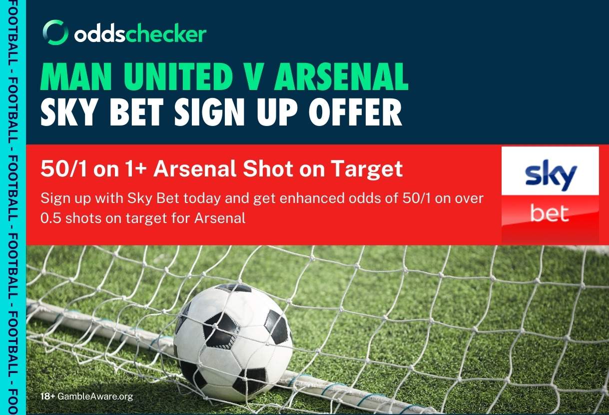 Sky Bet Man United v Arsenal Offer: Get 50/1 on an Arsenal Shot on Target