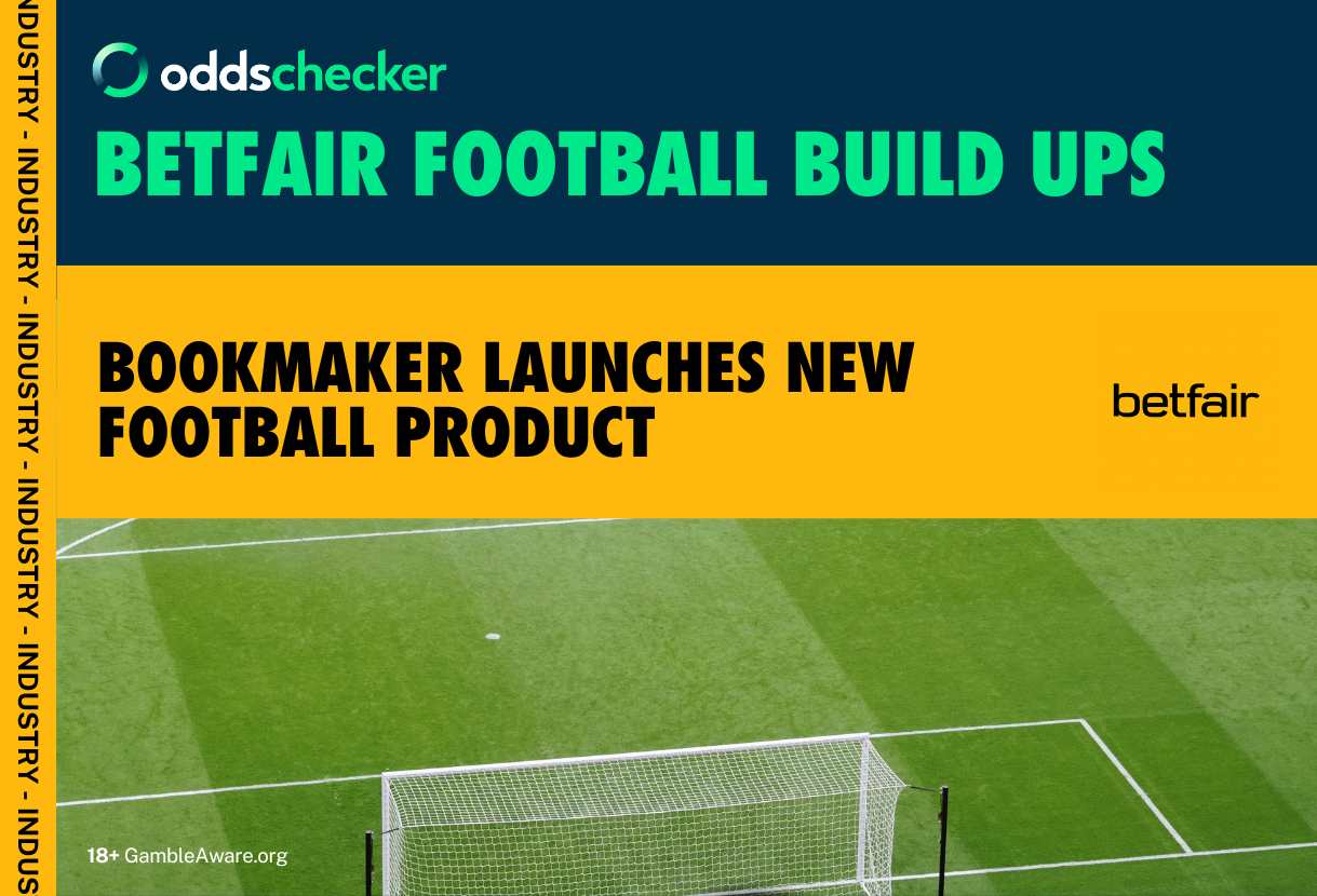 Betfair Launches New Build Ups Product for Football Punters