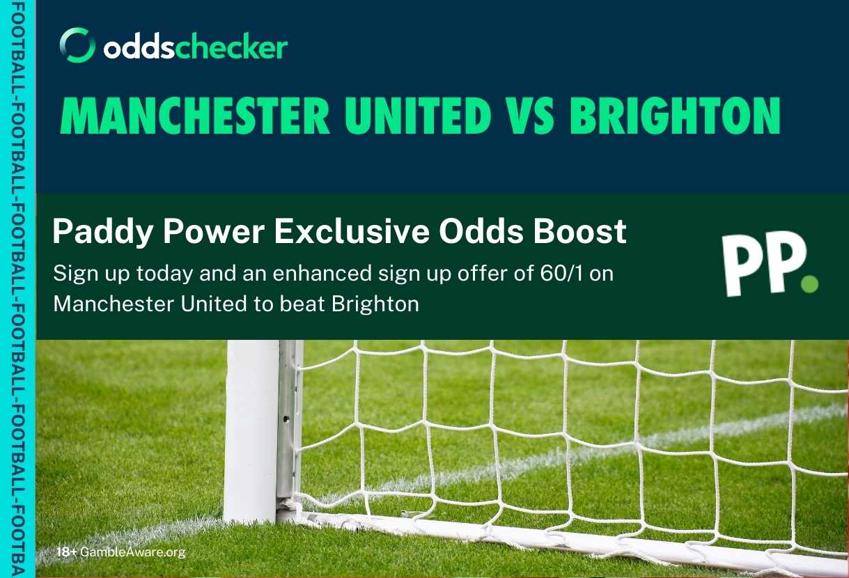 Manchester United vs Brighton: Get Man Utd to Win at Massive 60/1 with Paddy Power