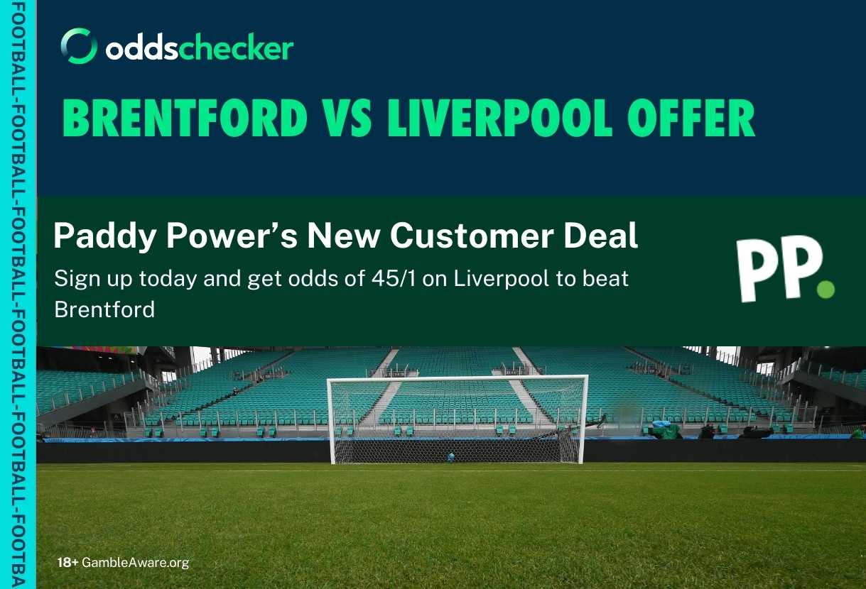Brentford vs Liverpool Paddy Power Offer: Get Odds Boost of Liverpool to Win at 45/1