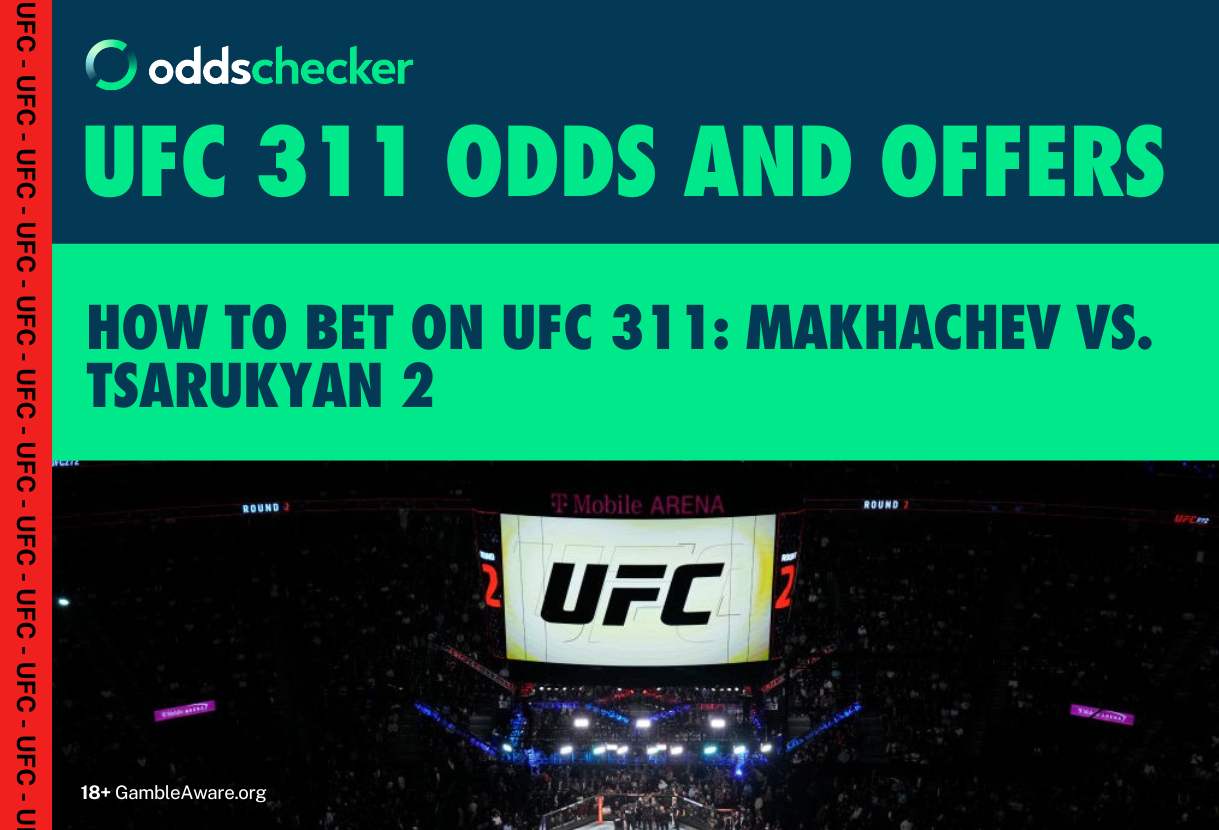 How to bet on UFC 311: Offers, odds and fight card for Makhachev v Tsarukyan