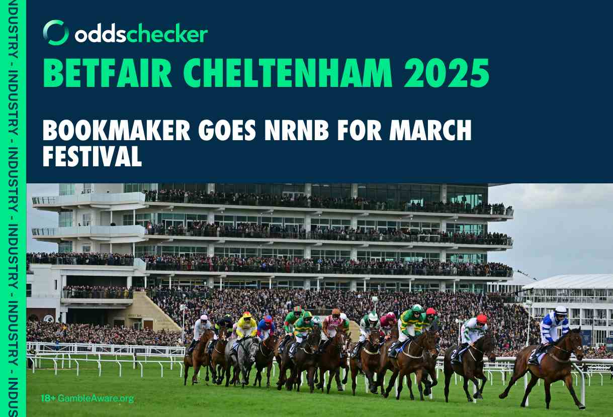 Betfair Becomes Latest Bookmaker to go NRNB for Cheltenham 2025