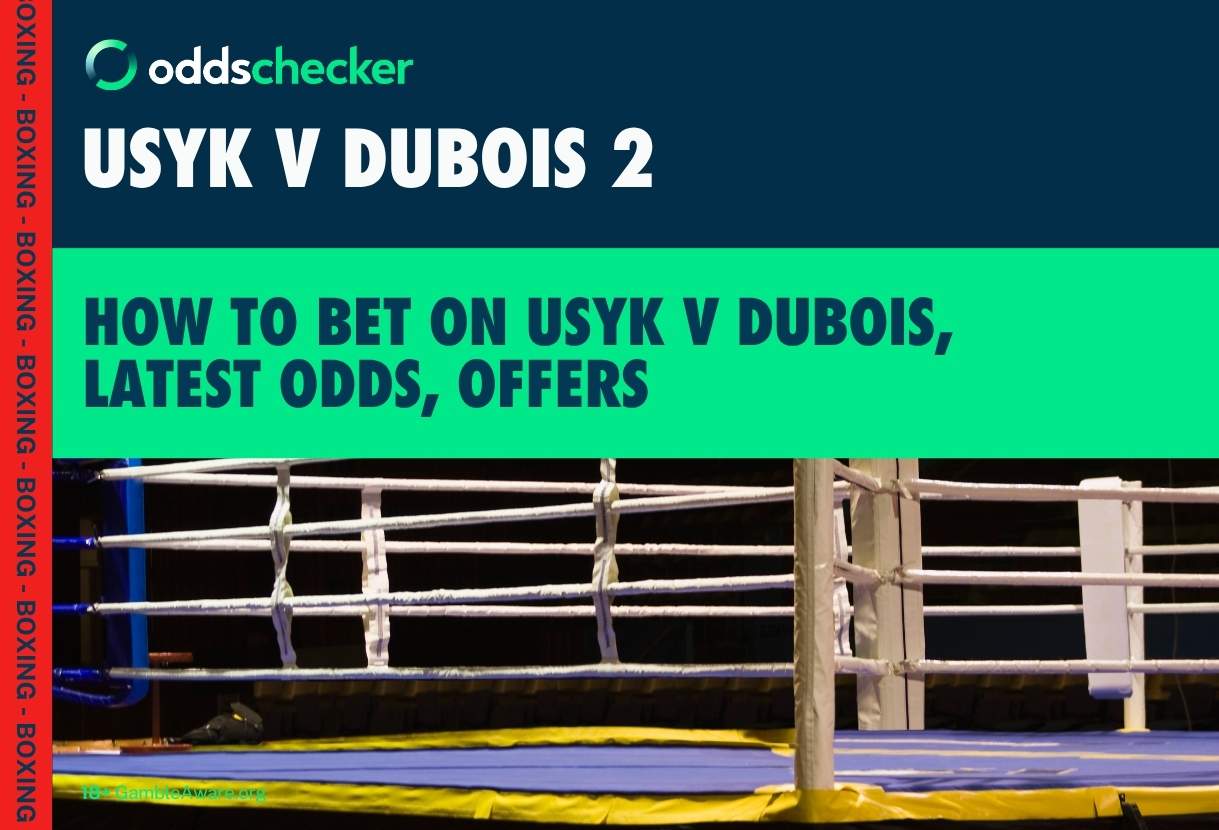 How to Bet on Usyk v Dubois 2: Latest Odds, Betting Offers, Undercard