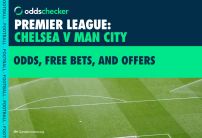 Chelsea v Manchester City Odds, Free Bets, and Offers