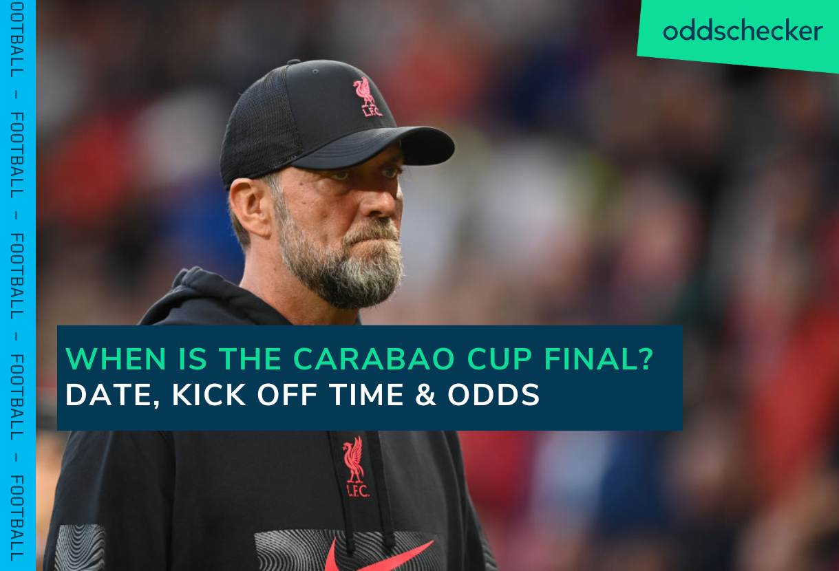 When is the Carabao Cup Final? Date, Kick Off Time, Odds & Betting Favourites
